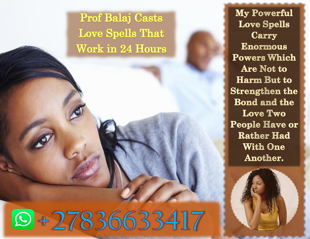 Most Powerful Love Spells That Work Fast, Bring Back Lost Love Instantly +27836633417